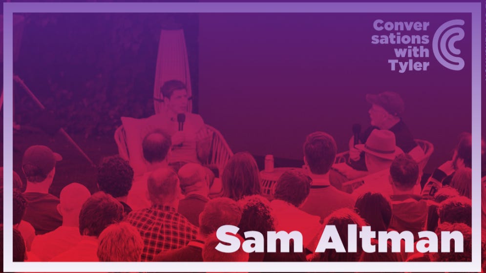 on-sam-altman’s-second-conversation-with-tyler-cowen